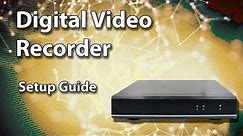 Digital Video Recorder Setup - Fast and Easy