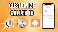 How to Change Your Caller Id Name on Android