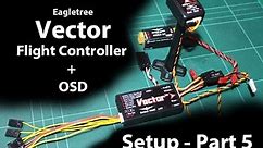 Eagle Tree Vector - Guide/Setup Part 5 (Advanced OSD & Display Settings)