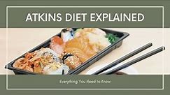 Atkins Diet Explained: Everything You Need to Know