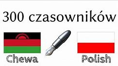 300 czasowników + Czytanie i słuchanie: - Czewa/Cziczewa + Polski