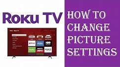 Roku TV - How To Change Picture Settings - Fix Picture Settings Brightness, Contrast, Color, Tint