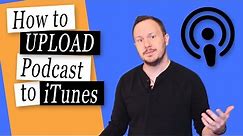 How to Upload Your Podcast to iTunes 2019 | Podcasting to iTunes (Apple)