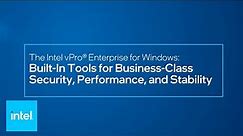 Intel vPro® Enterprise: Built In Security, Performance and Stability | Intel Business