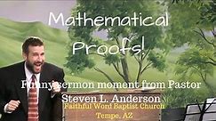 Mathematical Proofs - Funny Moment - Pastor Steven Anderson