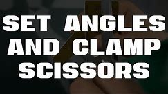 Setting Angles and Clamping Scissors | Twice as Sharp® Scissors Sharpener