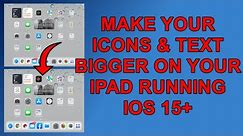 How to Make Icons and Text Larger on Your iPad running IOS 15