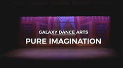 Pure Imagination Presented by Galaxy Dance Arts
