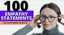 100 EMPATHY STATEMENTS FOR CALL CENTERS AND CUSTOMER SERVICE