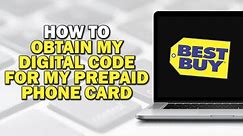 How To Obtain My Digital Code For My Prepaid Phone Card In Best Buy (Quick Tutorial)