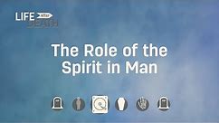 Soul vs. Spirit: The Role of the Spirit of Man