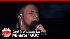 Minister GUC - God Is Helping Us (Live)