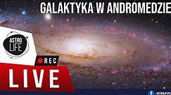 Zwiedzamy Galaktykę w Andromedzie 💫 Obserwacja na żywo przez teleskop 🔭 - [134]