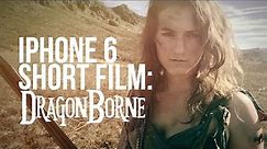 iPhone 6 Short Film: DragonBorne