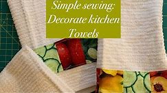 How to decorate kitchen towels - simple sewing -make a gift-patchwork- DIY