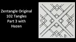Zentangle Original 102 Tangles - Part 3 with Hazen
