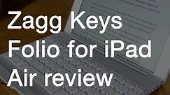 Zagg Keys Folio for iPad Air Review