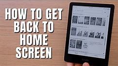 Amazon Kindle How To Get To Home Screen