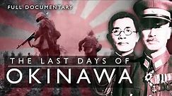 The Last Days of Okinawa, 1945 FULL DOCUMENTARY
