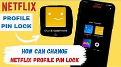 How to Change Netflix Profile PIN Lock on Mobile | Profile PIN Lock | Netflix