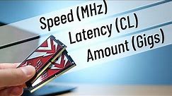Speed (MHz) Vs Latency (CL) Vs Capacity (GB) | How to Choose RAM