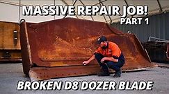 Massive Repair on BROKEN Bulldozer Blade | Part 1 | Gouging & Welding