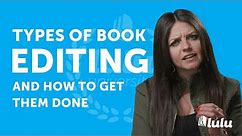 Types of Book Editing and How to Get Them Done