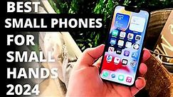 Top 6 : Best Small Phones for Small Hands in 2024