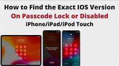 How to See Exact IOS version on Disabled/Passcode locked iPhone/iPad.