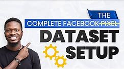 How to Setup the Facebook Pixel (Dataset) - The Ultimate Guide in 2024