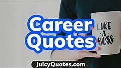 Career Quotes And Sayings - To Build Your Future Career