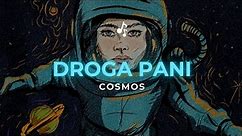 Cosmos - Droga Pani (Tekst)