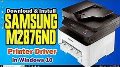 How to Install Samsung M2876ND Printer Driver in Windows 10 PC or Laptop