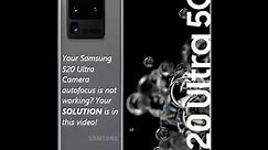 Easy FIX for Samsung Galaxy S20 Ultra Camera Autofocus!