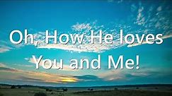 Oh How He Loves You And Me * Worship Music Video with Lyrics (Service Music) *