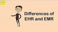Differences of EHR and EMR