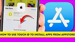 How to Use Touch ID to Download Apps | Enable touch ID & Fingerprint For App Store | iPhone iPad iOS