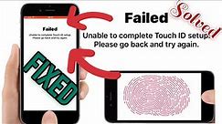 Touch ID Failed or Unable to complete Touch ID