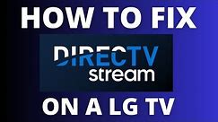 How To Fix DirecTV Stream on a LG TV