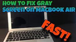 How to fix gray screen on MacBook Air
