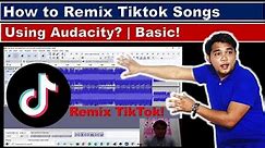 How to Remix TikTok Songs? | Using Audacity | Teacher Kevin PH