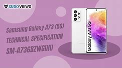 Samsung A73 5G | Technical Specification | The Best Budget 5G Galaxy Phone