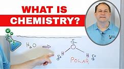 Intro to Chemistry & What is Chemistry? - [1-1-1]