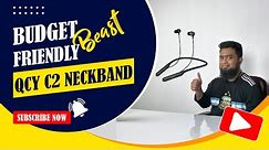 The BEST Budget Neckband Headphones? Testing the QCY C2!