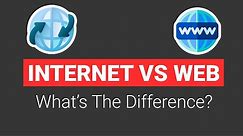 Internet Vs Web | Explained |