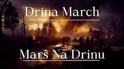 Slavic Epic Battle Music - Drina March ( Marš na Drinu )