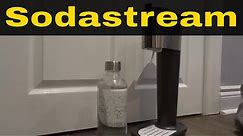 How To Use A Sodastream Machine-Easy Tutorial For Carbonated Water