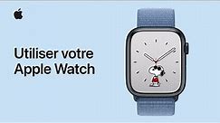 Utiliser votre Apple Watch | Assistance Apple