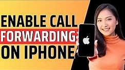 How to enable call forwarding on iphone - Full Guide 2024