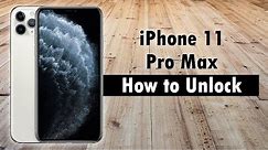 How to Unlock the iPhone 11 Pro Max and Use With Any Carrier